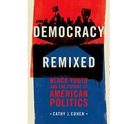 Democracy Remixed: Black Youth and the Future of American Politics (Transgressing Boundaries)