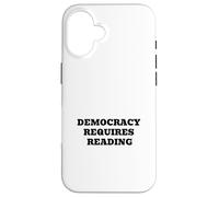 Democracy Requires Reading - Civic Literacy Humor Quote Case for iPhone 16