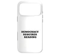 Democracy Requires Reading - Civic Literacy Humor Quote Case for iPhone 17 Pro Max
