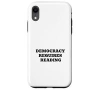 Democracy Requires Reading - Civic Literacy Humor Quote Case for iPhone XR