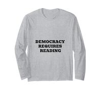 Democracy Requires Reading - Civic Literacy Humor Quote Long Sleeve T-Shirt