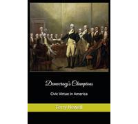 Democracy's Champions: Civic Virtue in America