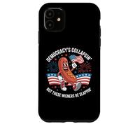 Democracy's Collapsin' But These Wieners Be Slappin Case for iPhone 11