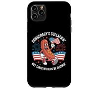 Democracy's Collapsin' But These Wieners Be Slappin Case for iPhone 11 Pro Max