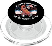 Democracy's Collapsin' But These Wieners Be Slappin PopSockets PopGrip for MagSafe