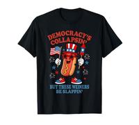 Democracy's Collapsing 4th July Funny Hot Dog T-Shirt