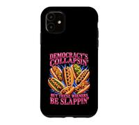 Democracy's Collapsing But These Wieners Be Slappin' Bootleg Case for iPhone 11