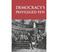 Democracy's Privileged Few: Legislative Privilege and Democratic Norms in the British and American Constitutions