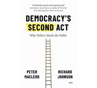 Democracy's Second Act : Why Politics Needs the Public