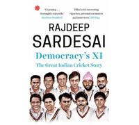 Democracys XI : The Great Indian Cricket Story