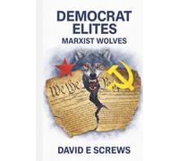 Democrat Elites: Marxist Wolves