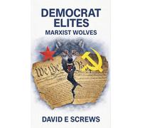 Democrat Elites: Marxist Wolves