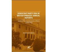 Democrat Party Era In Brıtısh Embassy Annual Reports (Internatıonal External Economıc Affaırs 1950-1960)