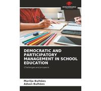 DEMOCRATIC AND PARTICIPATORY MANAGEMENT IN SCHOOL EDUCATION: Challenges and prospects