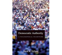 Democratic Authority: A Philosophical Framework