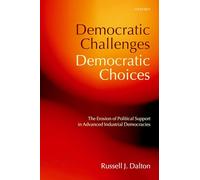 Democratic Challenges, Democratic Choices: The Erosion of Political Support in Advanced Industrial Democracies (Comparative Politics)