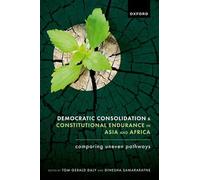 Democratic Consolidation and Constitutional Endurance in Asia and Africa: Comparing Uneven Pathways