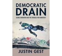 Democratic Drain : Global Migration and the Struggle for Democracy