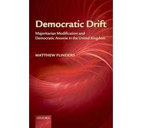 Democratic Drift: Majoritarian Modification and Democratic Anomie in the United Kingdom