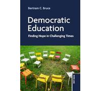 Democratic Education: Finding Hope in Challenging Times