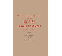 Democratic Ideas and the British Labour Movement, 1880-1914