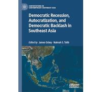 Democratic Recession, Autocratization, and Democratic Backlash in Southeast Asia – Macmillan