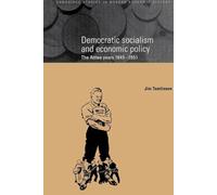 Democratic Socialism and Economic Policy: The Attlee Years, 1945-1951: 3 (Cambridge Studies in Modern Economic History, Series Number 3)