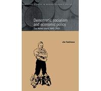 Democratic Socialism and Economic Policy: The Attlee Years, 1945-1951: 3 (Cambridge Studies in Modern Economic History, Series Number 3)