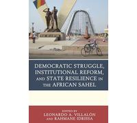 Democratic Struggle, Institutional Reform, and State Resilience in the African Sahel
