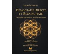 DÉMOCRATIE DIRECTE ET BLOCKCHAIN: LE SYSTÈME POLITIQUE DU TROISIÈME MILLÉNAIRE