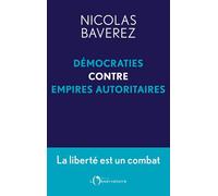 Démocraties contre empires autoritaires: La liberté est un combat