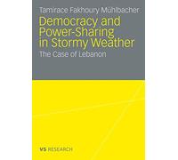 Democratisation and Power-Sharing in Stormy Weather: The Case of Lebanon
