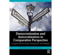 Democratization and Autocratization in Comparative Perspective : Concepts, Currents, Causes, Consequences, and Challenges