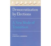 Democratization by Elections - A New Mode of Transition
