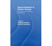 Democratization in Eastern Europe: Domestic and International Perspectives