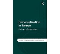Democratization in Taiwan: Challenges in Transformation
