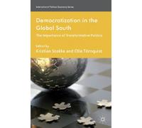 Democratization in the Global South: The Importance of Transformative Politics (International Political Economy Series)