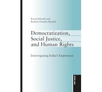Democratization, Social Justice, and Human Rights: Interrogating India's Experience