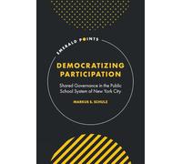 Democratizing Participation: Shared Governance in the Public School System of New York City (Emerald Points)