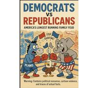 Democrats vs Republicans: America's Longest Running Family Feud