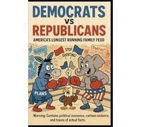 Democrats vs Republicans: America's Longest Running Family Feud