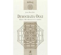 Democrazia oggi. Morte e resurrezione di un sistema