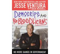 Democrips and ReBLooDLicaNs No More Gangs in Government! by Ventura, Jesse ( AUTHOR ) Aug-02-2012 Hardback
