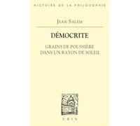 Democrite: Grains de Poussiere Dans Un Rayon de Soleil (Bibliothaeque D'Histoire de La Philosophie,)