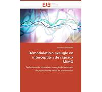Démodulation aveugle en interception de signaux MIMO: Techniques de séparation aveugle de sources et de poursuite de canal de transmission (Omn.Univ.Europ.)