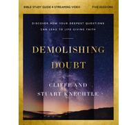 Demolishing Doubt Bible Study Guide plus Streaming Video : Discover How Your Deepest Questions Can Lead to Life-Giving Faith