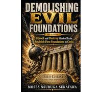 Demolishing Evil Foundations