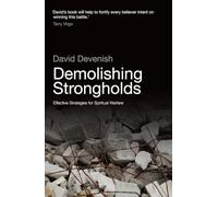 Demolishing Strongholds: Effective Strategies for Spiritual Warfare