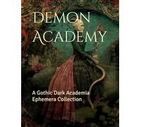 Demon Academy: A Gothic Dark Academia Ephemera Collection