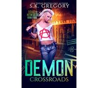 Demon Crossroads: Road To Nowhere Book 4